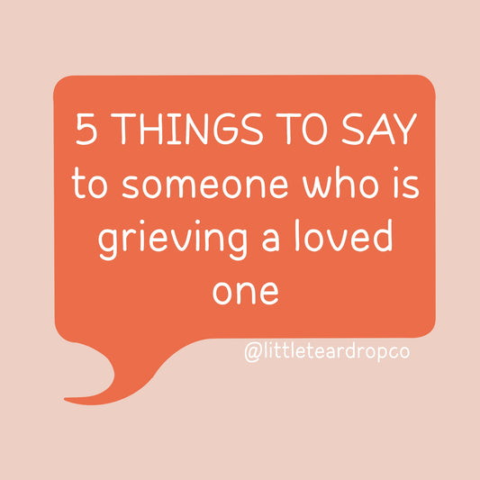 5 things to say to someone who has lost a loved one