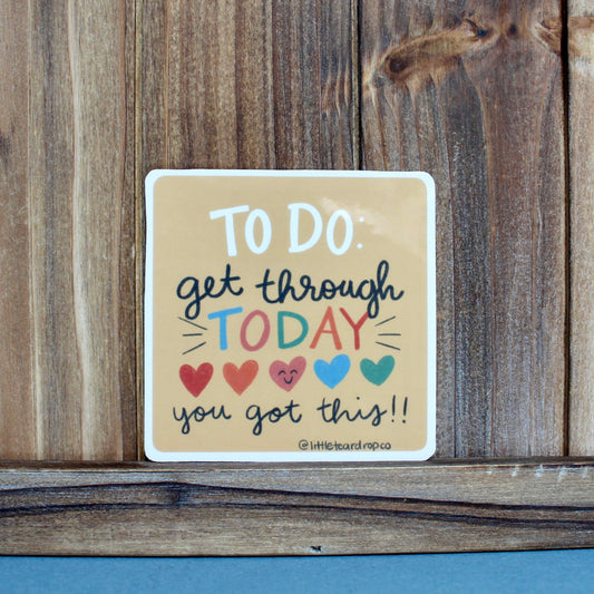 “To Do: Get Through Today” Sticky Note Weatherproof Sticker
