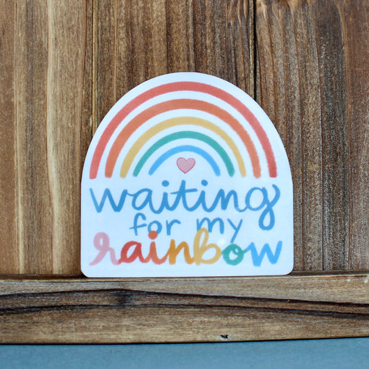 “Waiting for my Rainbow” Weatherproof Sticker